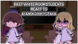 Past Whiteroom React To Ayanokoji Kiyotaka Cote Gcrv
