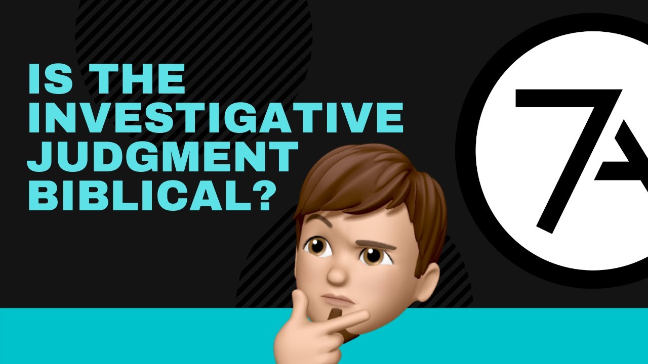 Is the Investigative Judgment Biblical? YouTube