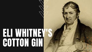 Eli Whitney Invents The Cotton Gin