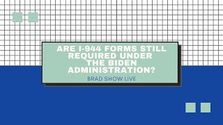 Are I-944 Forms Still Required Under the Biden Administration | Free Immigration Law Advice