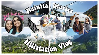 Nainital Diaries | Hillstation Vlog  pt. 1