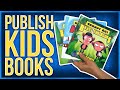 Do You Want To Publish A Children's Book? - Easy Guide to Getting It Done!