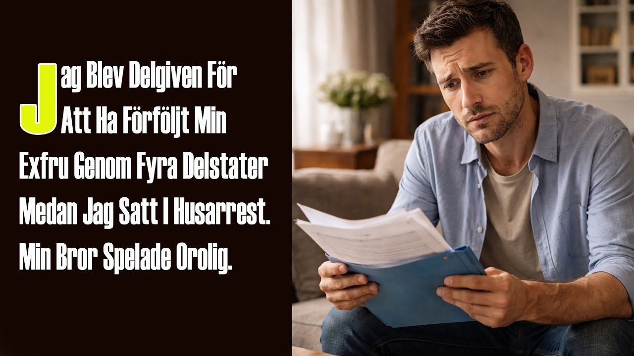 Jag Blev Delgiven För Att Ha Förföljt Min Exfru Genom Fyra Delstater Medan Jag Satt I Husarrest...
