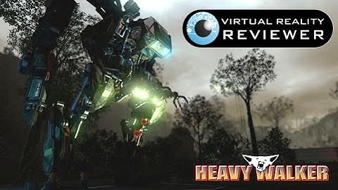 Heavy Walker: Virtual Reality Mech Simulator