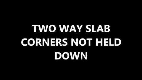 TWO WAY SLAB (CORNERS NOT HELD DOWN)