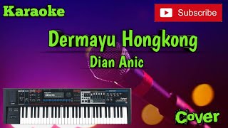 Dermayu Hongkong ( Dian Anic ) Karaoke - Cover - Musik Sandiwaraan