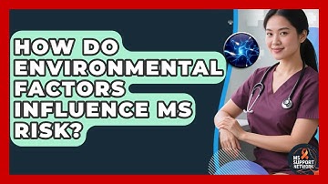 How Do Environmental Factors Influence MS Risk? - MS Support Network
