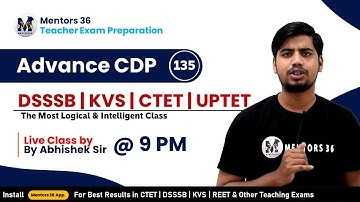 Advance CDP by Abhishek Sir on Mentors 36 | For DSSSB KVS CTET UPTET & Other State TET | Class 135