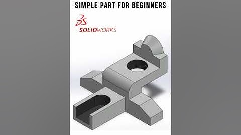 SolidWorks Quick Start: Beginner’s Easy 3D Part!