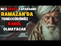 Ramazan'da Teheccüdünüzün Kabul Olması İçin Bu 3 Hatadan Kaçının | İSLAM