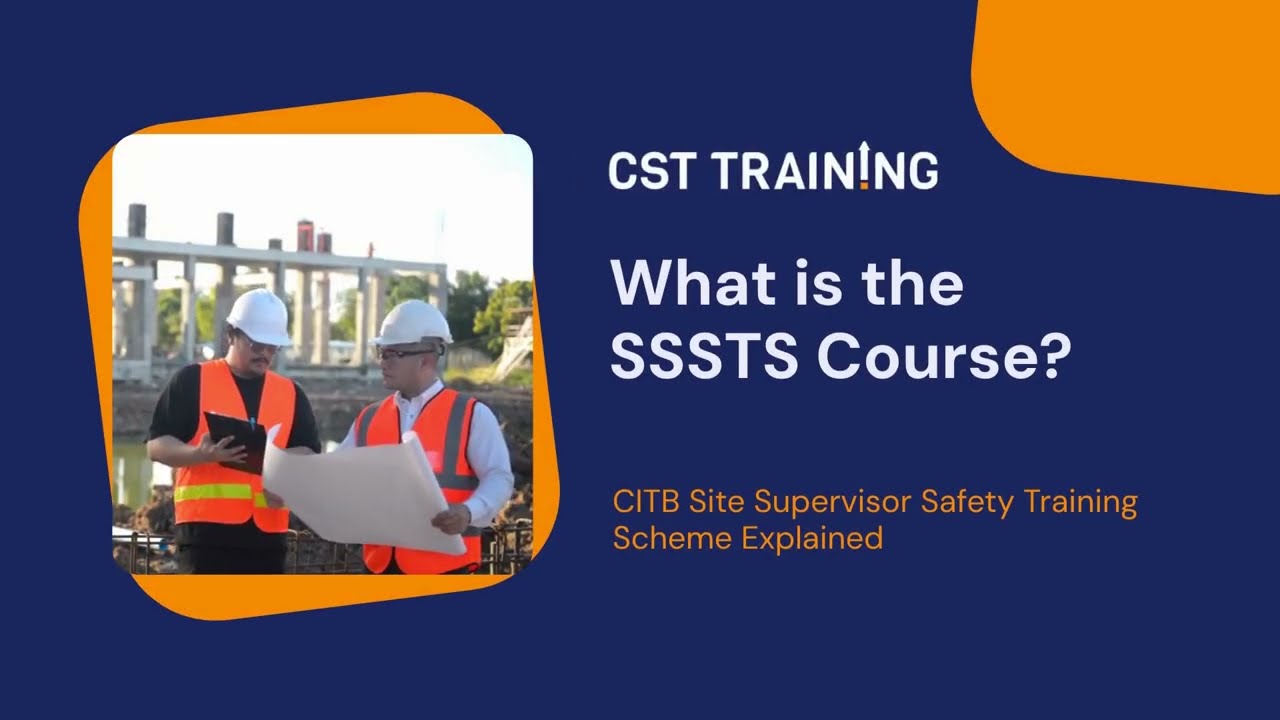 The CITB SSSTS Course Explained | CST Training