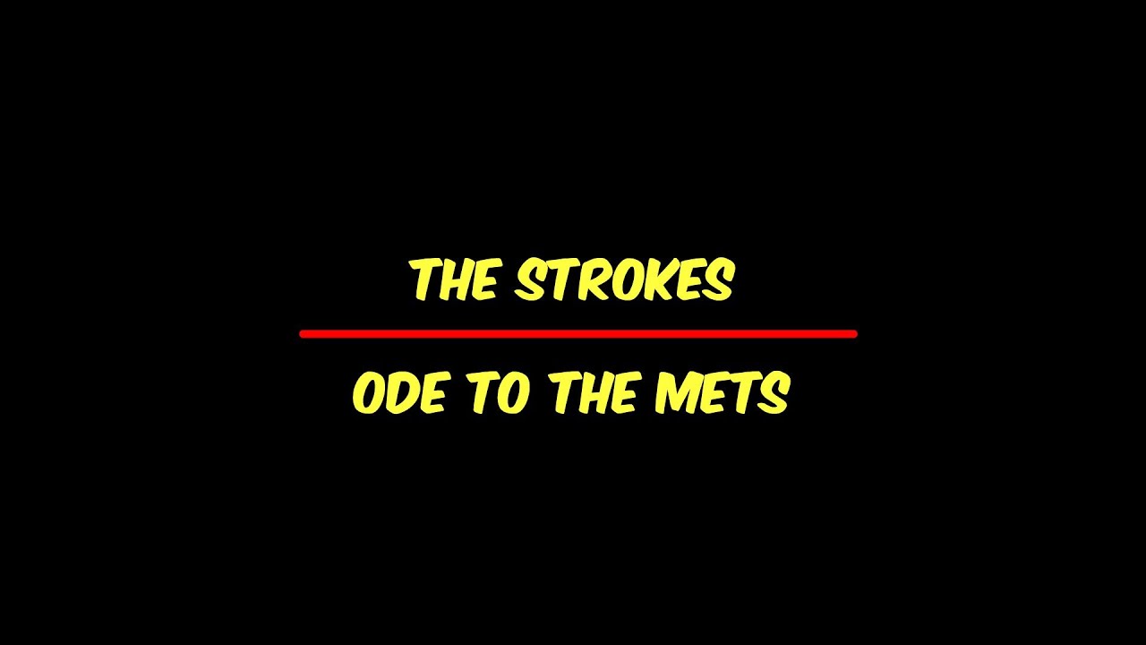 The Strokes - Ode To The Mets - YouTube