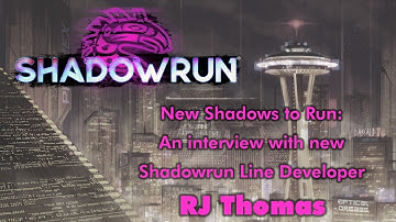 Interview with New Shadowrun Line Developer RJ Thomas! Streaming 14 December 2023