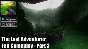 The Last Adventurer Full Gameplay Walkthrough Part 3