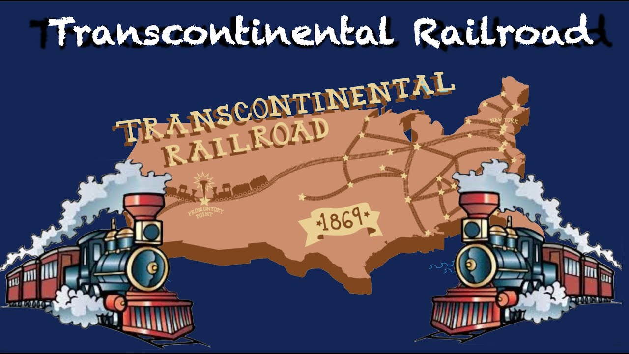 The Transcontinental Railroad YouTube