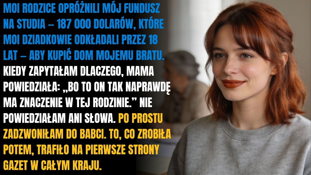 Moi rodzice ukradli mój fundusz na studia w wysokości 187 tys. dolarów dla mojego brata — babcia...