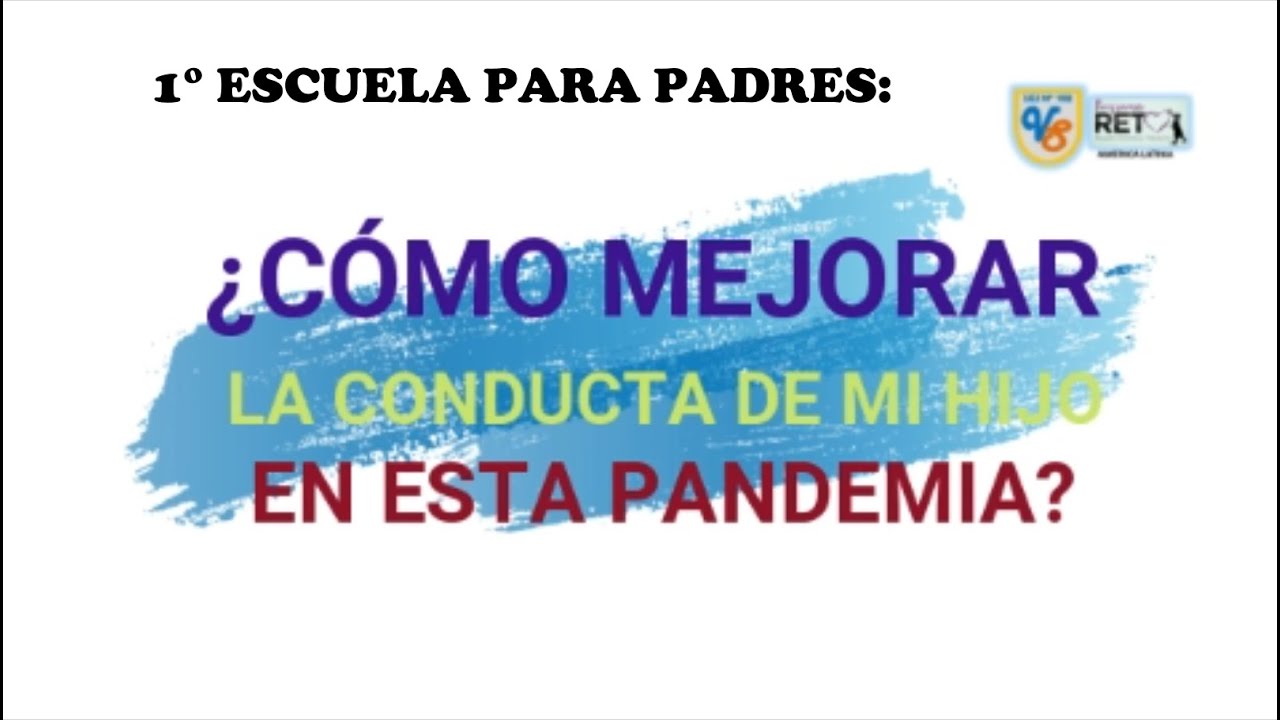 I TALLER DE ESCUELA PARA PADRES: ¿CÓMO MEJORAR LA CONDUCTA DE MI NIÑO O ...
