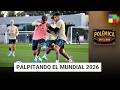 Palpitando el Mundial 2026 #PolémicaEnElBar | Programa Completo (25/05/26)