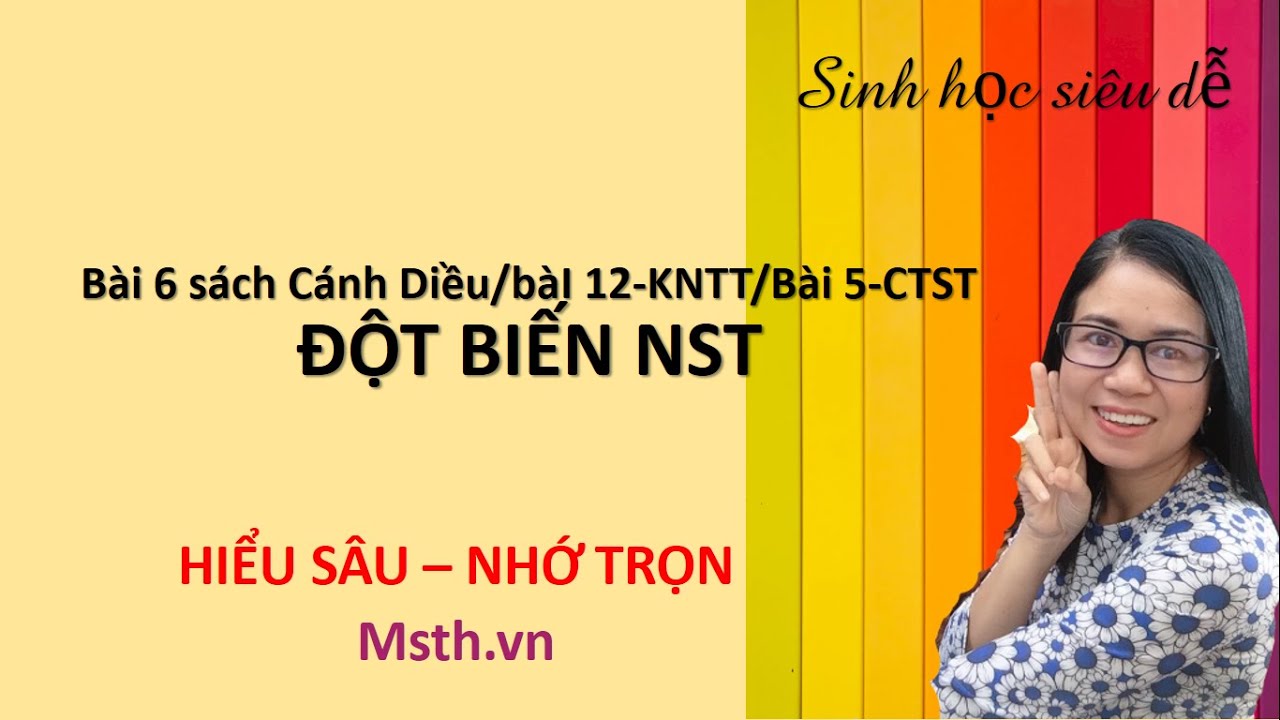 Sinh 12 - BÀi 5 - NST và đột biến NST (phần 2)
