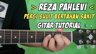 (Gitar Tutorial) Reza - Pergi Sulit Bertahan Sakit | Chord Mudah & Gampang