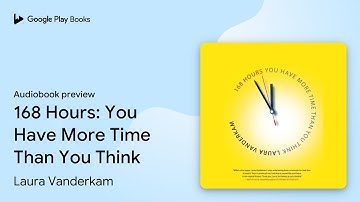 168 Hours: You Have More Time Than You Think by Laura Vanderkam · Audiobook preview