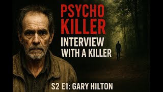 Psycho Killer | Interview with a Killer S2 E1: Gary Hilton