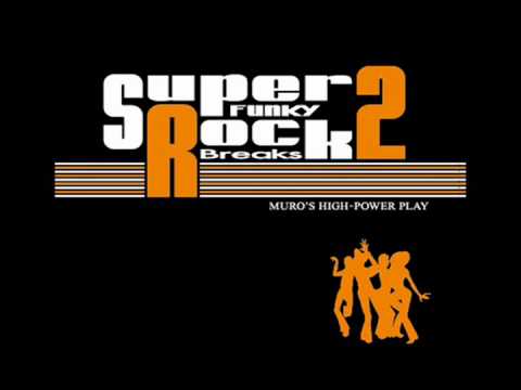 MURO - SUPER FUNKY ROCK BREAKS 2 - YouTube