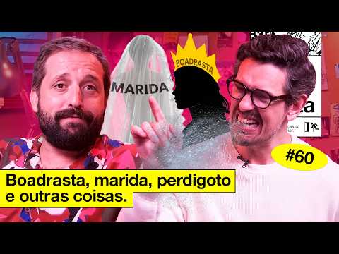 BOADRASTA, MARIDA, PERDIGOTO E OUTRAS COISAS | NÃO IMPORTA #60