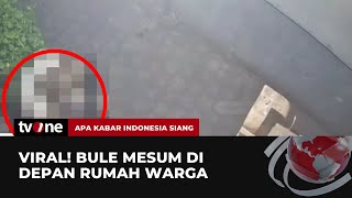 Video Mesum Antara WNA dan Warga Lokal Viral, Pelaku Dalam Pencarian Polisi | AKIS tvOne