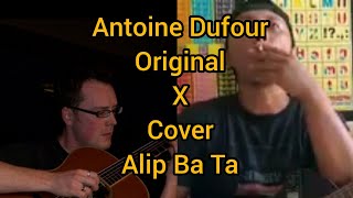 Antoine Dufour x Alip Ba Ta ( Original x Cover ) Bukan Membandingkan Biar Tahu Lagu aslinya Saja 🙏