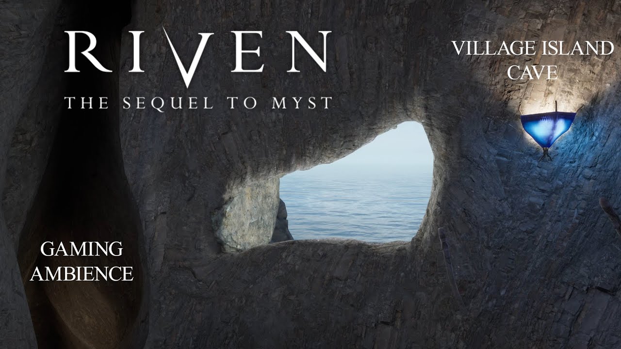 Riven 2024 Gaming Ambience - Village Island Cave