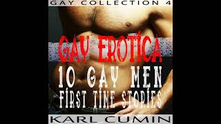 Gay Erotica – 10 Gay Men First Time Stories (Gay Collection Volume 4) - Karl Cumin