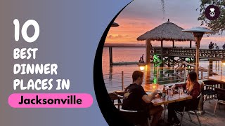 Best Dinner Places in Jacksonville - Best restaurants in Jacksonville