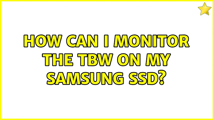 Ubuntu: How can I monitor the TBW on my Samsung SSD? (2 Solutions!!)