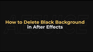 How to Delete Black Background in After Effects – AEJuice Tutorials
