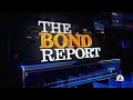 Bond report bonds and yields moving higher