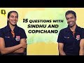 15 Questions With Pullela Gopichand & PV Sindhu | The Quint
