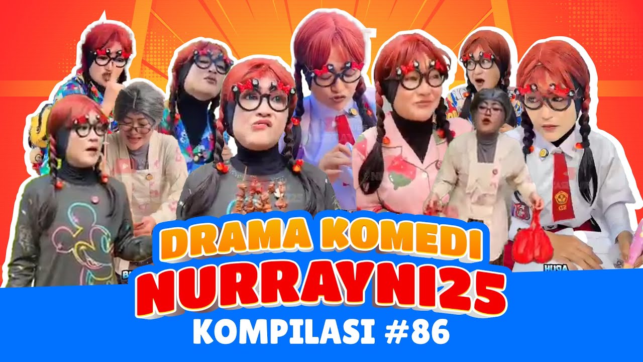 PART 86 | KOMPILASI DRAMA KOMEDI NURRAYNI25