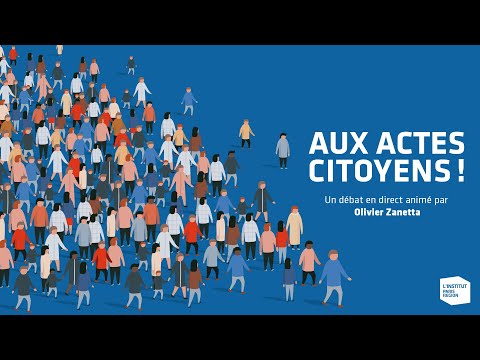 Aux actes citoyens ! Le débat