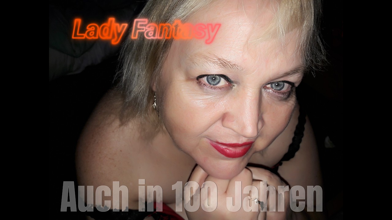 Auch in 100 Jahren - Lady Fantasy