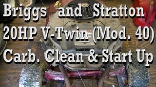 Briggs and Stratton 20HP V Twin Model 40 Carburetor Clean and Startup