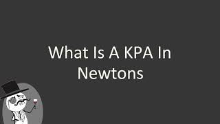 What is a KPA in Newtons