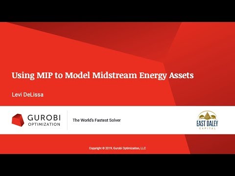 Using Mixed Integer Programming (MIP) to Model Midstream Energy Assets