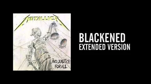 Metallica - Blackened - Extended Version