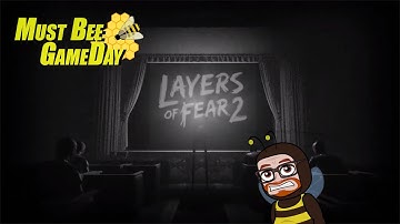 Layers of Fear 2  part 3 - Must Bee GameDay 🐝