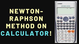 Newton-Raphson Method on Casio Scientific Calculator!