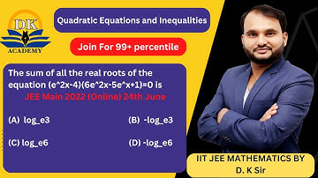 Q26  The sum of all the real roots of the equation(e^2x-4)(6e^2x-5e^x+1)=0 isJEE Main 2022 (Online)