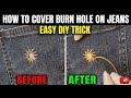 Jeans Burn Hole Makeover | Quick &amp; Easy DIY Fix Embroidery 