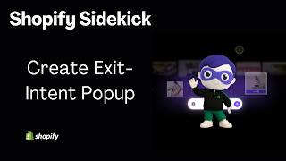 How to Create Exit-Intent Popup using Shopify Sidekick?