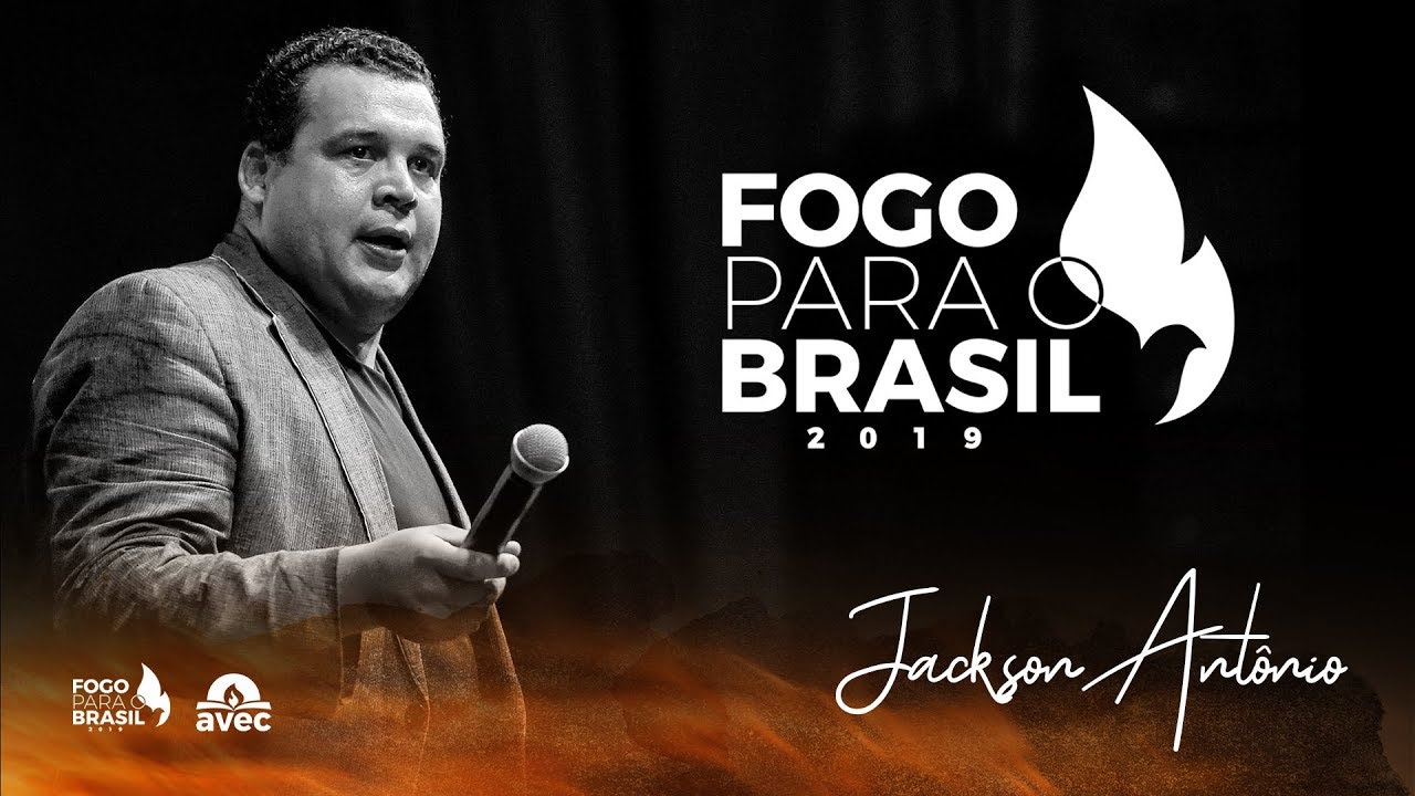 Fogo para o Brasil – Pr. Jackson Antônio – 29.07.2019